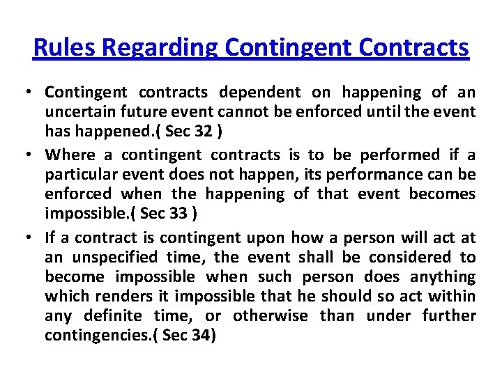 Rules Regarding Contingent Contracts • Contingent contracts dependent on happening of an uncertain future