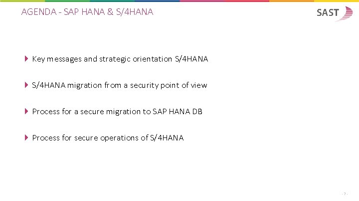 AGENDA - SAP HANA & S/4 HANA Key messages and strategic orientation S/4 HANA