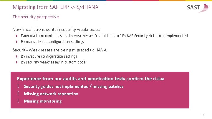 Migrating from SAP ERP -> S/4 HANA The security perspective New installations contain security