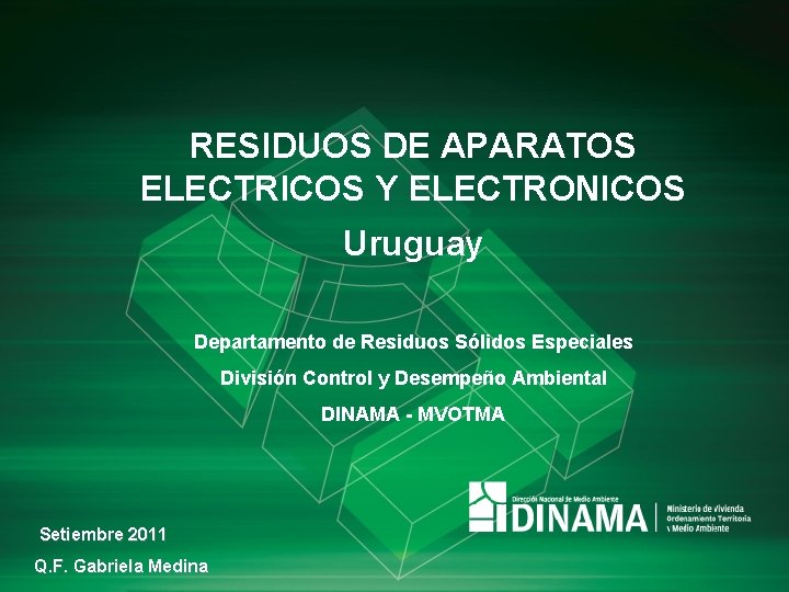 RESIDUOS DE APARATOS ELECTRICOS Y ELECTRONICOS Uruguay Departamento de Residuos Sólidos Especiales División Control