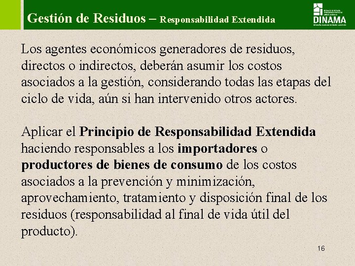 Gestión de Residuos – Responsabilidad Extendida Los agentes económicos generadores de residuos, directos o