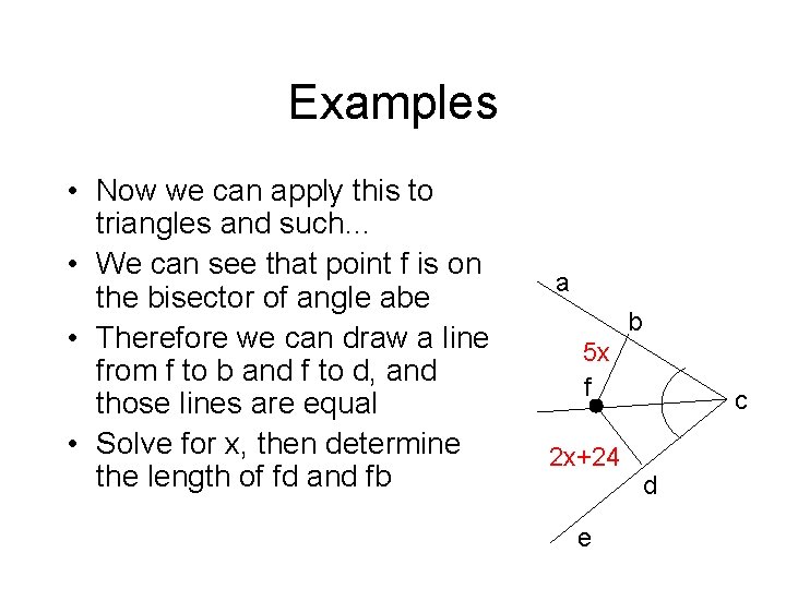 Examples • Now we can apply this to triangles and such… • We can