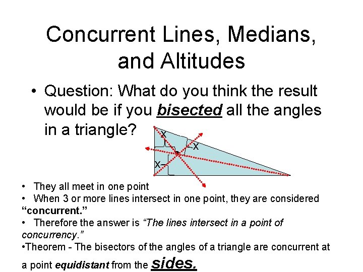 Concurrent Lines, Medians, and Altitudes • Question: What do you think the result would
