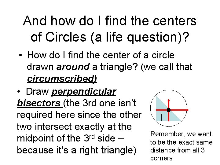 And how do I find the centers of Circles (a life question)? • How