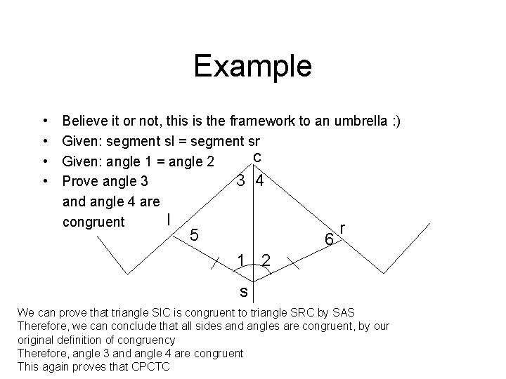 Example • • Believe it or not, this is the framework to an umbrella