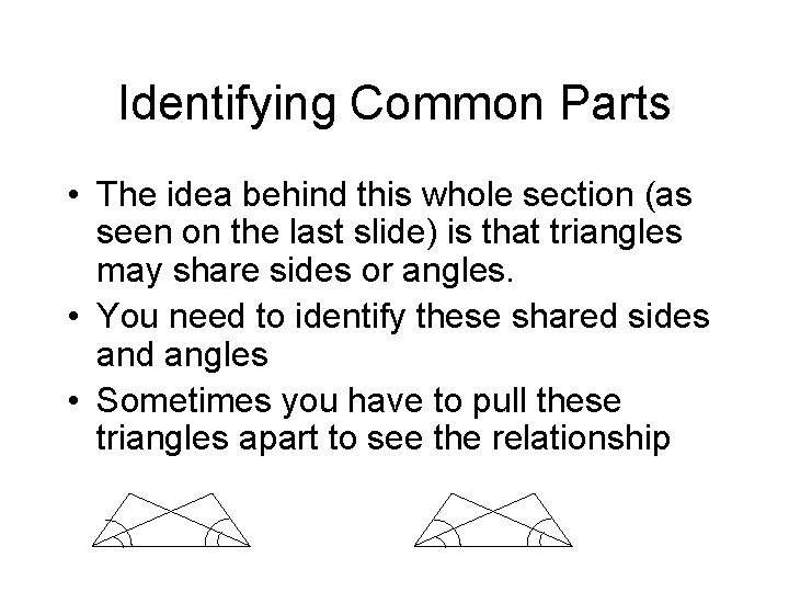 Identifying Common Parts • The idea behind this whole section (as seen on the