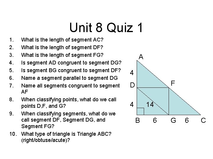 Unit 8 Quiz 1 1. 2. 3. 4. 5. 6. 7. What is the