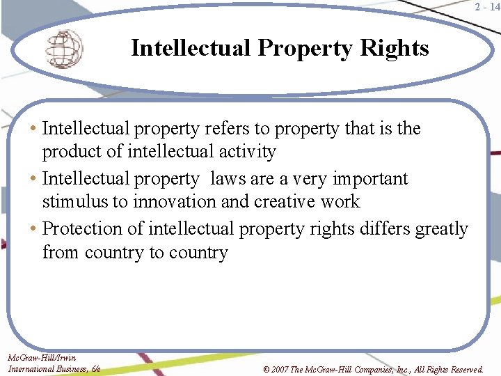 2 - 14 Intellectual Property Rights • Intellectual property refers to property that is
