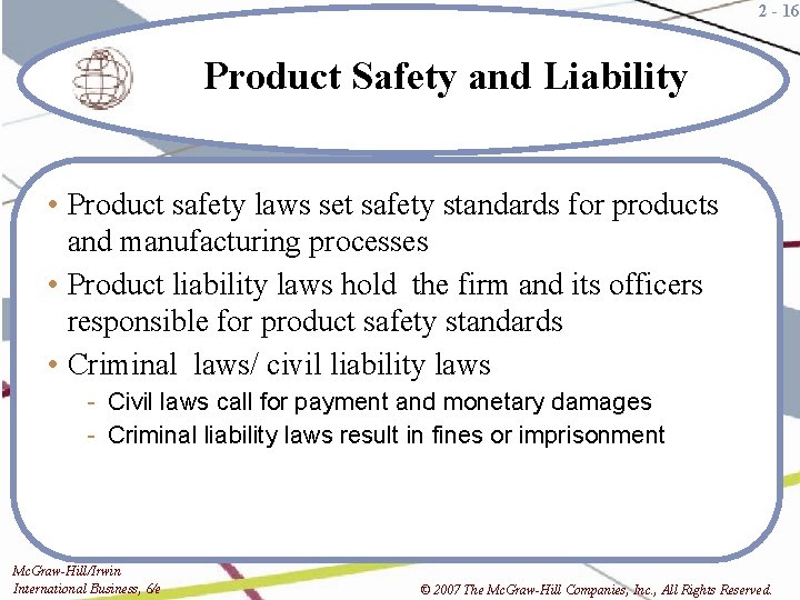 2 - 16 Product Safety and Liability • Product safety laws set safety standards