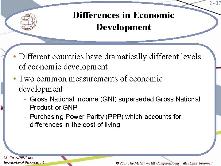 2 - 17 Differences in Economic Development • Different countries have dramatically different levels