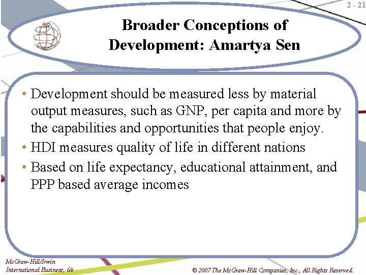 2 - 21 Broader Conceptions of Development: Amartya Sen • Development should be measured