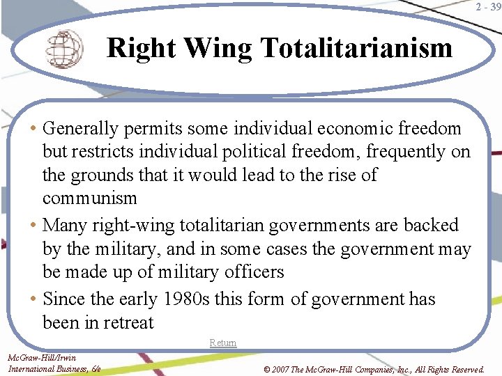 2 - 39 Right Wing Totalitarianism • Generally permits some individual economic freedom but