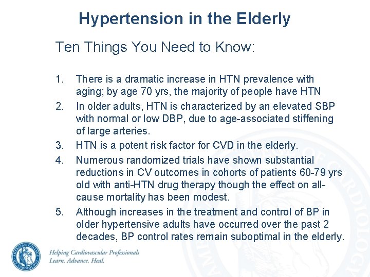 Hypertension in the Elderly Ten Things You Need to Know: 1. 2. 3. 4. Hypertension in the Elderly Ten Things You Need to Know: 1. 2. 3. 4.