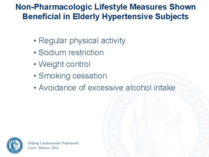 Non-Pharmacologic Lifestyle Measures Shown Beneficial in Elderly Hypertensive Subjects • Regular physical activity • Non-Pharmacologic Lifestyle Measures Shown Beneficial in Elderly Hypertensive Subjects • Regular physical activity •