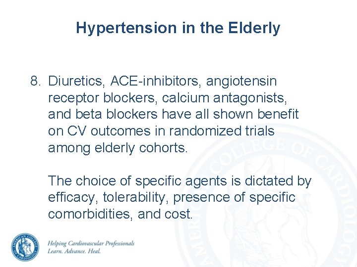 Hypertension in the Elderly 8. Diuretics, ACE-inhibitors, angiotensin receptor blockers, calcium antagonists, and beta Hypertension in the Elderly 8. Diuretics, ACE-inhibitors, angiotensin receptor blockers, calcium antagonists, and beta