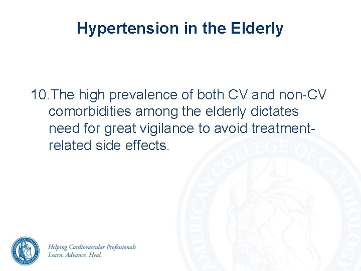 Hypertension in the Elderly 10. The high prevalence of both CV and non-CV comorbidities Hypertension in the Elderly 10. The high prevalence of both CV and non-CV comorbidities