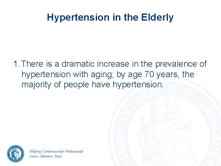 Hypertension in the Elderly 1. There is a dramatic increase in the prevalence of Hypertension in the Elderly 1. There is a dramatic increase in the prevalence of