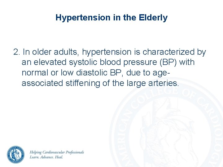 Hypertension in the Elderly 2. In older adults, hypertension is characterized by an elevated Hypertension in the Elderly 2. In older adults, hypertension is characterized by an elevated