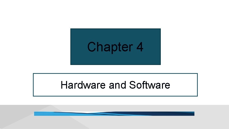 Chapter 4 Hardware and Software 