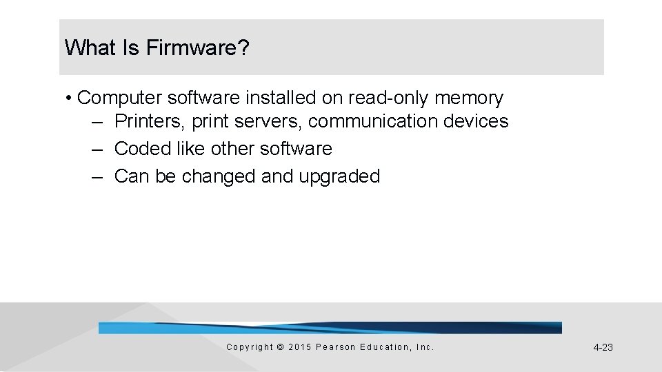 What Is Firmware? • Computer software installed on read-only memory – Printers, print servers,