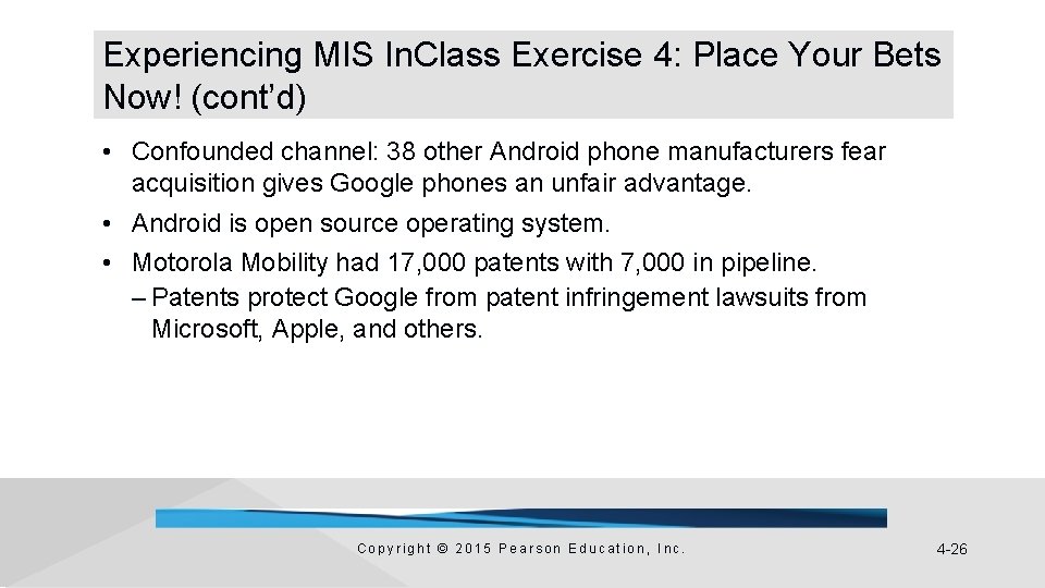 Experiencing MIS In. Class Exercise 4: Place Your Bets Now! (cont’d) • Confounded channel: