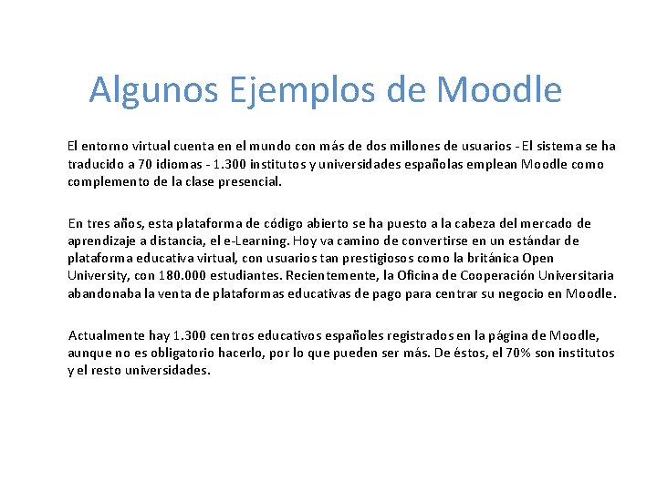 Algunos Ejemplos de Moodle El entorno virtual cuenta en el mundo con más de