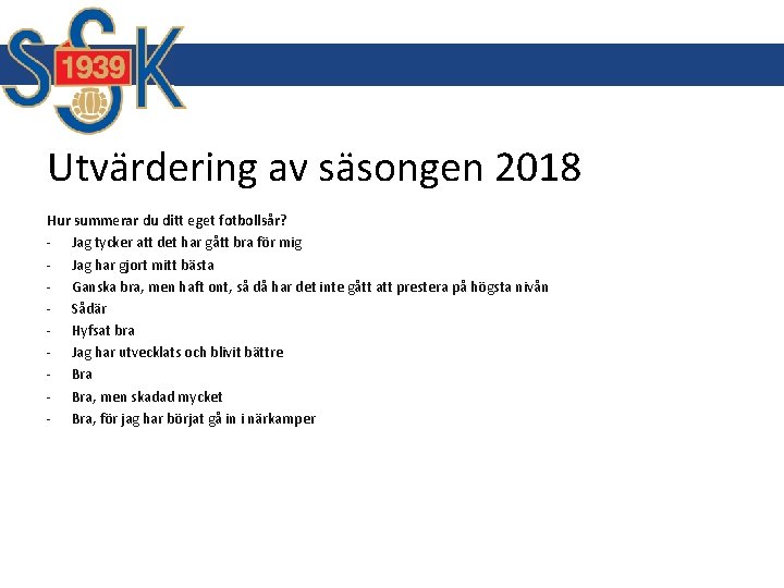 Utvärdering av säsongen 2018 Hur summerar du ditt eget fotbollsår? - Jag tycker att Utvärdering av säsongen 2018 Hur summerar du ditt eget fotbollsår? - Jag tycker att
