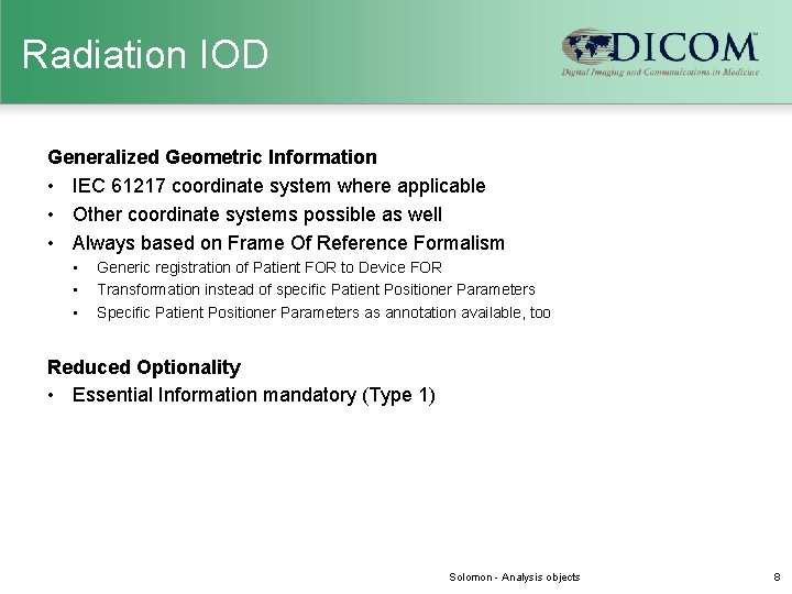 Radiation IOD Generalized Geometric Information • IEC 61217 coordinate system where applicable • Other