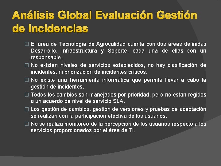 Análisis Global Evaluación Gestión de Incidencias � El área de Tecnología de Agrocalidad cuenta Análisis Global Evaluación Gestión de Incidencias � El área de Tecnología de Agrocalidad cuenta