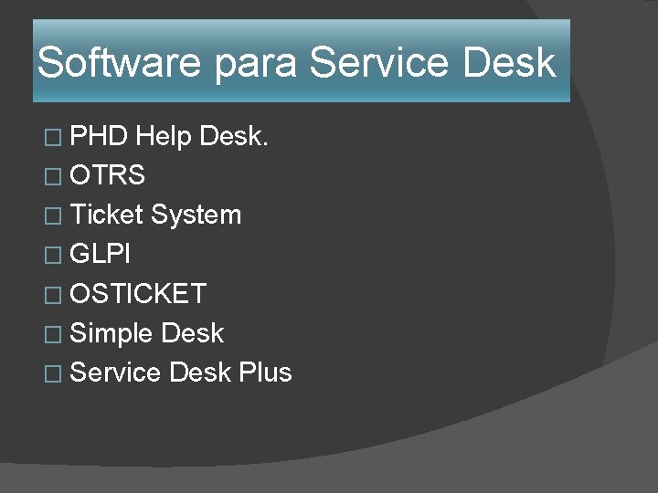 Software para Service Desk � PHD Help Desk. � OTRS � Ticket System � Software para Service Desk � PHD Help Desk. � OTRS � Ticket System �