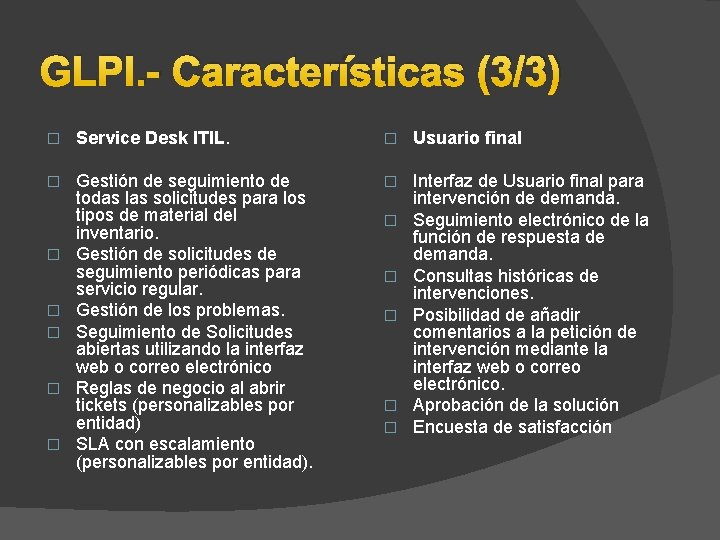GLPI. - Características (3/3) � Service Desk ITIL. � Usuario final � � � GLPI. - Características (3/3) � Service Desk ITIL. � Usuario final � � �