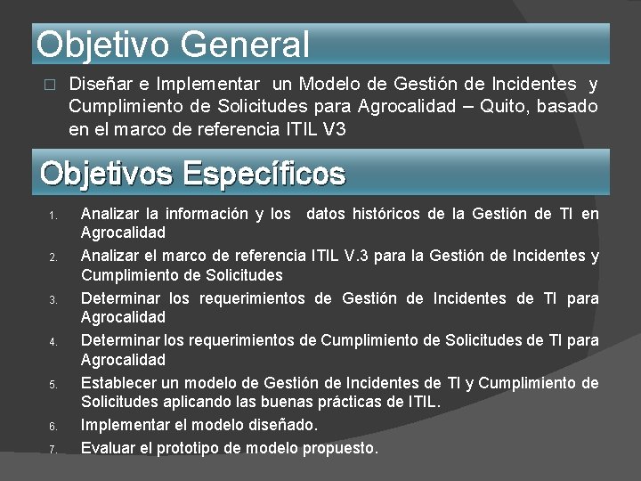 Objetivo General � Diseñar e Implementar un Modelo de Gestión de Incidentes y Cumplimiento Objetivo General � Diseñar e Implementar un Modelo de Gestión de Incidentes y Cumplimiento