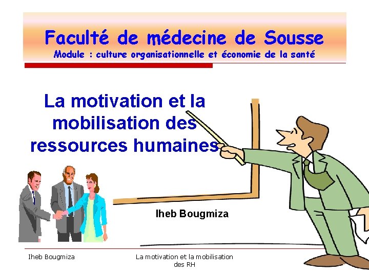 Faculté de médecine de Sousse Module : culture organisationnelle et économie de la santé