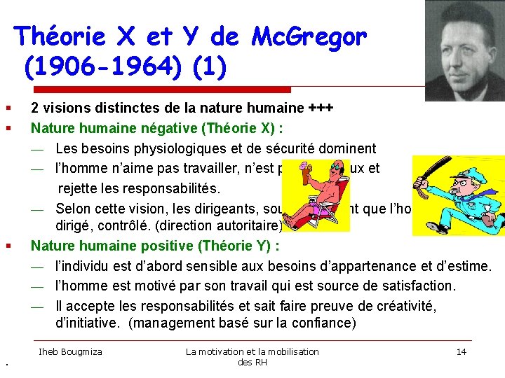 Théorie X et Y de Mc. Gregor (1906 -1964) (1) § § § .