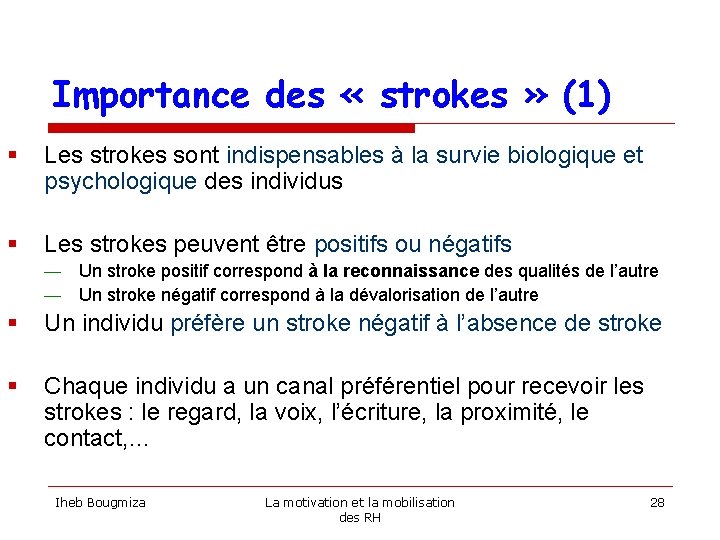 Importance des « strokes » (1) § Les strokes sont indispensables à la survie