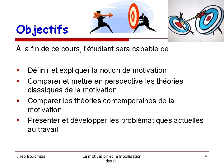 Objectifs À la fin de ce cours, l’étudiant sera capable de § § Définir