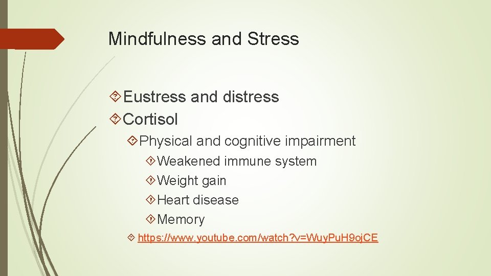 Mindfulness and Stress Eustress and distress Cortisol Physical and cognitive impairment Weakened immune system
