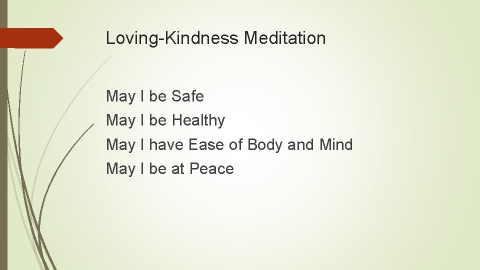 Loving-Kindness Meditation May I be Safe May I be Healthy May I have Ease