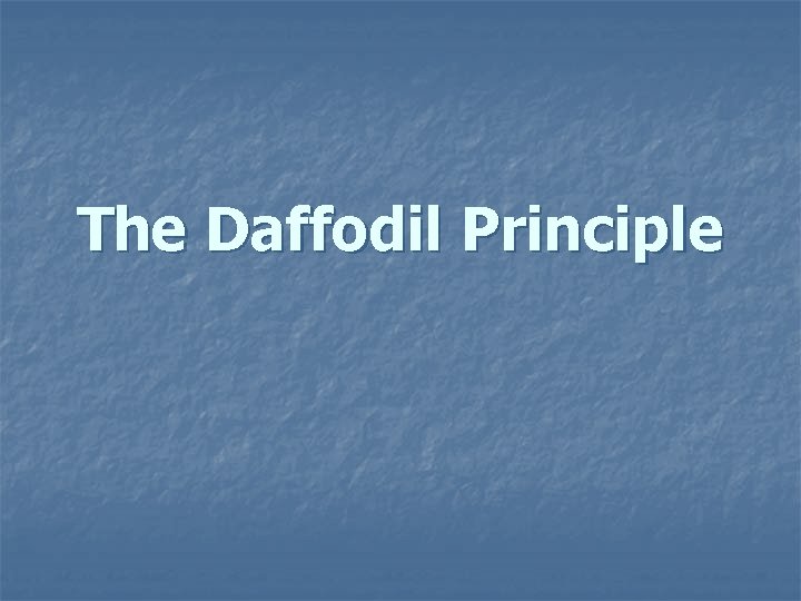 The Daffodil Principle 