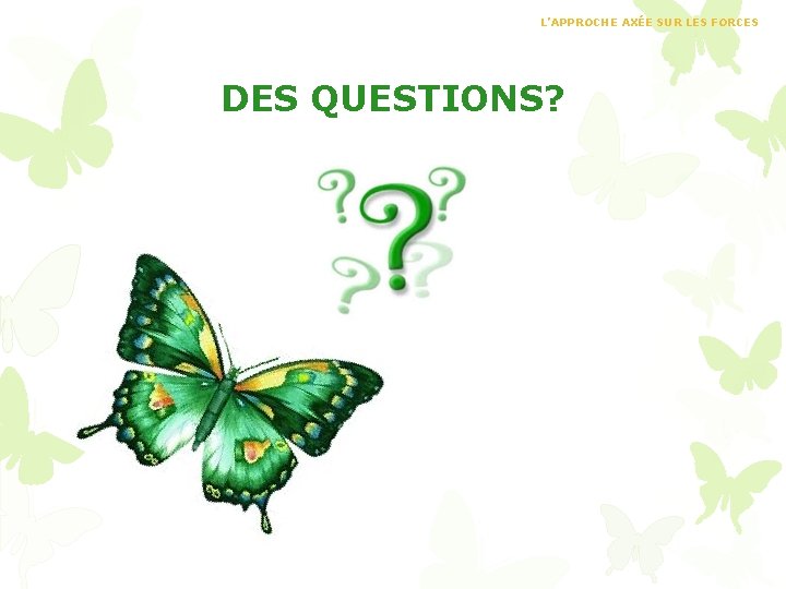 L’APPROCHE AXÉE SUR LES FORCES DES QUESTIONS? 