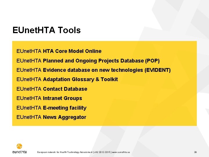 EUnet. HTA Tools EUnet. HTA Core Model Online EUnet. HTA Planned and Ongoing Projects