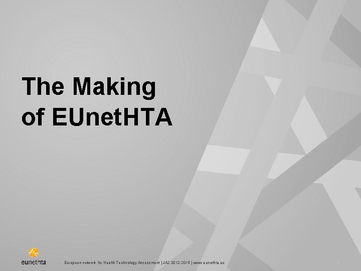 The Making of EUnet. HTA European network for Health Technology Assessment | JA 2