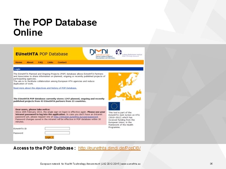 The POP Database Online Access to the POP Database : http: //eunethta. dimdi. de/Pop.