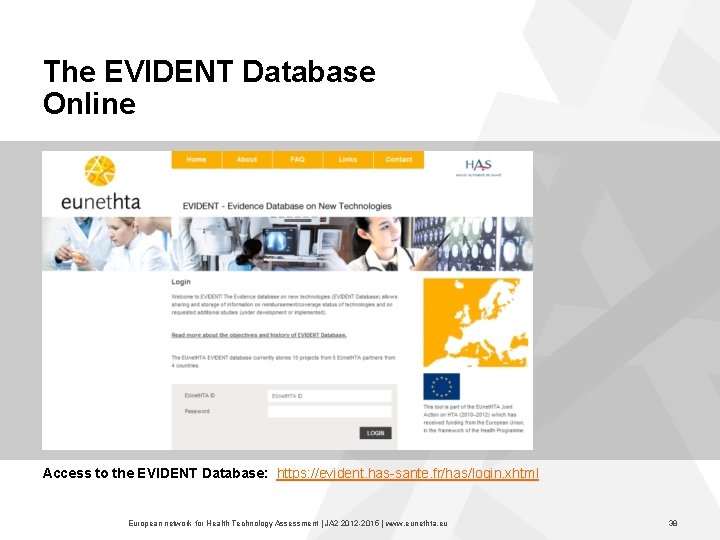 The EVIDENT Database Online Access to the EVIDENT Database: https: //evident. has sante. fr/has/login.