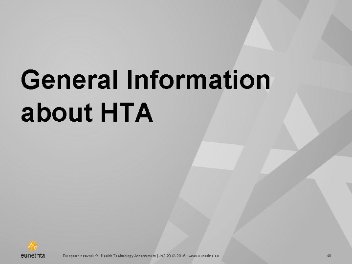 General Information about HTA European network for Health Technology Assessment | JA 2 2015