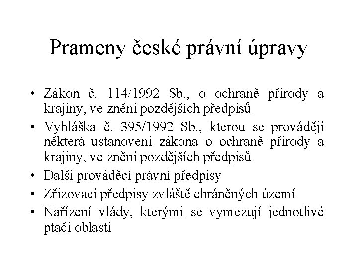 Prameny české právní úpravy • Zákon č. 114/1992 Sb. , o ochraně přírody a