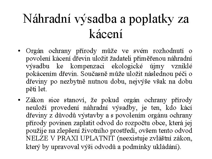 Náhradní výsadba a poplatky za kácení • Orgán ochrany přírody může ve svém rozhodnutí