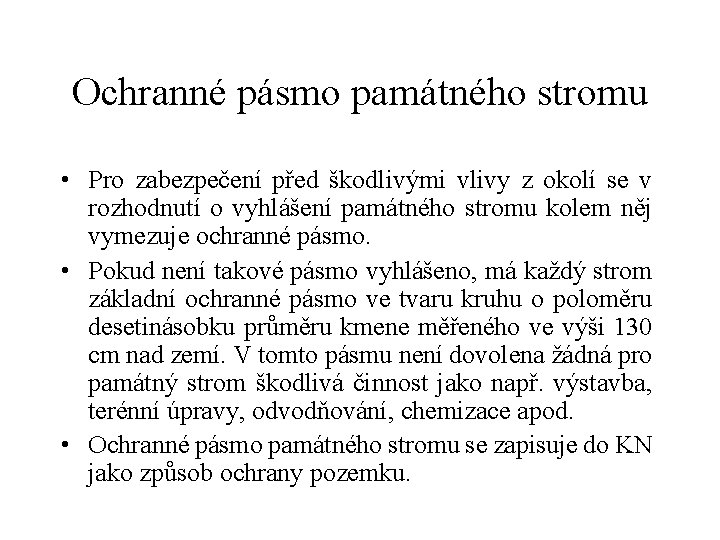 Ochranné pásmo památného stromu • Pro zabezpečení před škodlivými vlivy z okolí se v