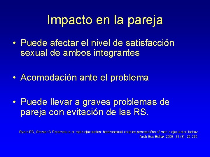 Impacto en la pareja • Puede afectar el nivel de satisfacción sexual de ambos