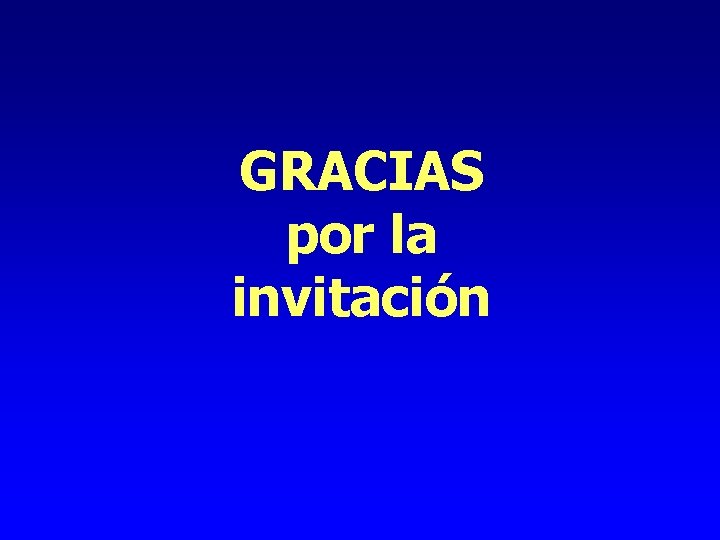 GRACIAS por la invitación 